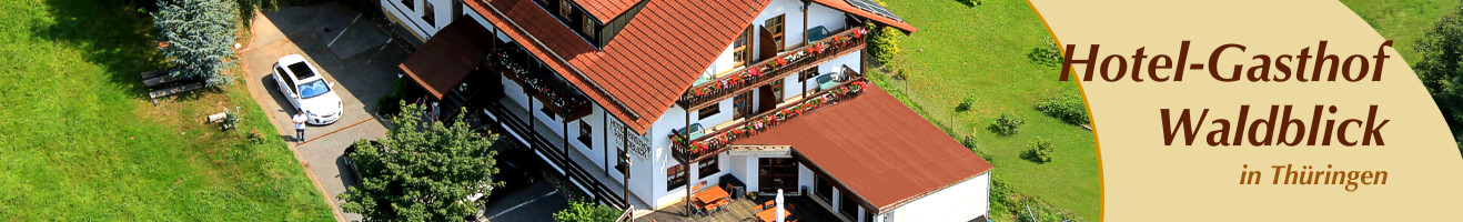 Hotel - Gasthof Waldblick Thüringen Franken